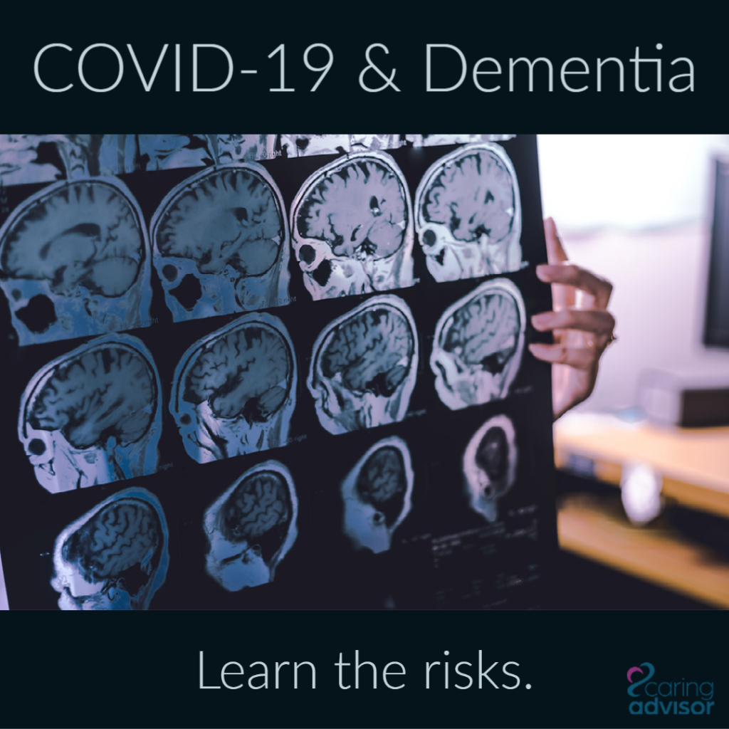 Caring Advisor graphic with text that says "COVID-19 and Dementia. Learn the Risk." Shows a doctor holding up brain scans.